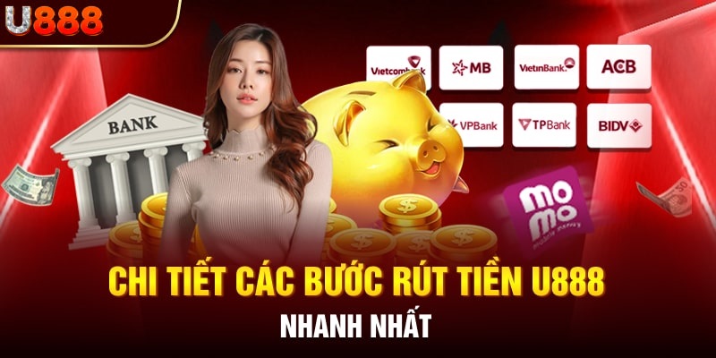 Hướng dẫn thao tác rút tiền U888 nhanh chóng